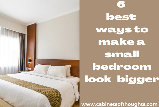 6 best ways to make a small bedroom look bigger